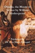 Othello, the Moore of Venice by William Shakespeare - Lisa Marie Portugal