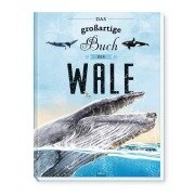 Trötsch Kinderbuch Das großartige Buch der Wale - 