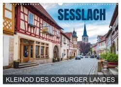 Seßlach - Kleinod des Coburger Landes (Wandkalender 2025 DIN A3 quer), CALVENDO Monatskalender - Val Thoermer