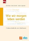 Cover-Bild zum Titel 'Wie wir morgen leben werden' von 'Eike Wenzel, Oliver Dziemba, Corinna Langwieser'