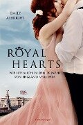 Royal Hearts. Wie ich mich in den Prinzen von England verliebte - Emily Albright