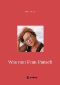 Was nun Frau Pansch - Petra Pansch