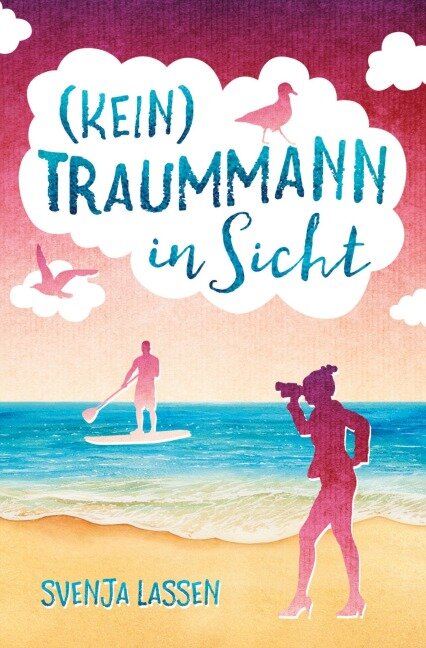 (Kein) Traummann in Sicht - Svenja Lassen