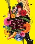 Cover-Bild zum Titel 'Assuming the Ecosexual Position' von 'Annie Sprinkle, Beth Stephens, Jennie Klein'