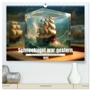Schneekugel war gestern (hochwertiger Premium Wandkalender 2025 DIN A2 quer), Kunstdruck in Hochglanz - Kerstin Waurick