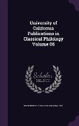 University of California Publications in Classical Philology Volume 06 - 