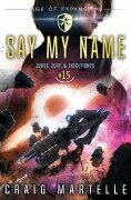 Cover-Bild zum Titel 'Say My Name' von 'Craig Martelle, Michael Anderle'