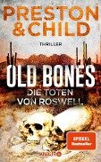 Old Bones - Die Toten von Roswell - Douglas Preston, Lincoln Child