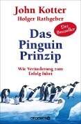 Das Pinguin-Prinzip - John Kotter, Holger Rathgeber