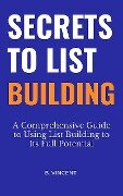 Secrets to List Building - B. Vincent
