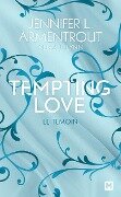 Tempting Love, T1 : Le Témoin - J. Lynn, Jennifer L. Armentrout