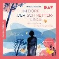 Im Dorf der Schmetterlinge. Vom Aufbruch in mein bestes Leben - Michaela Wiebusch