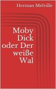 Moby Dick oder Der weiße Wal - Herman Melville