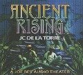 Ancient Rising: A Joe Bev Audio Theater - J. C. de La Torre