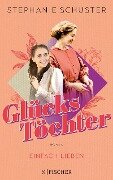 Cover-Bild zum Titel 'Glückstöchter - Einfach lieben' von 'Stephanie Schuster'
