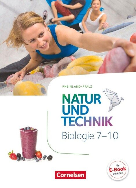 Natur und Technik - Biologie 7.-10. Schuljahr - Schülerbuch Rheinland-Pfalz - Ulrike Austenfeld, Judith Röder, Matthias Stoll, Norbert Schröder, Ribana Weickenmeier