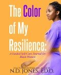The Color of My Resilience - N. D. Jones