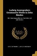 Ludwig Anzengrubers Gesammelte Werke in Zehn Bänden: Bd. Kalendergeschichten. Gedichte Und Aphorismen - Anton Bettelheim, Ludwig Anzengruber