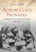 Across God's Frontiers - Anne M Butler