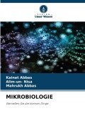 Cover-Bild zum Titel 'MIKROBIOLOGIE' von 'Kainat Abbas, Alim-Un Nisa, Mahrukh Abbas'