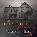 The Haunted House Diaries Lib/E: The True Story of a Quiet Connecticut Town in the Center of a Paranormal Mystery - William J. Hall