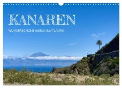Kanaren - wunderschöne Inseln im Atlantik (Wandkalender 2026 DIN A3 quer), CALVENDO Monatskalender - Angela Rohde