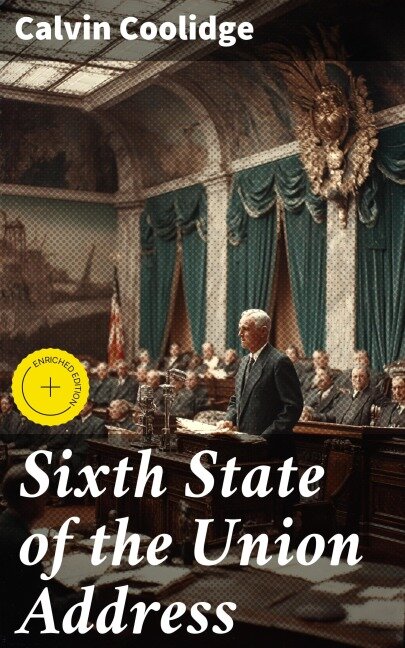 Sixth State of the Union Address - Calvin Coolidge