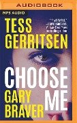 Choose Me - Tess Gerritsen, Gary Braver