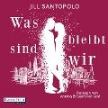 Cover-Bild zum Titel 'Was bleibt, sind wir' von 'Jill Santopolo'