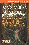 Pan's Garden / Incredible Adventures - Algernon Blackwood