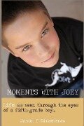 Moments With Joey: Life, as seen through the eyes of a fifth grade boy - Jason F. Zimmerman