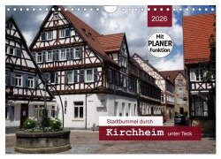 Stadtbummel durch Kirchheim unter Teck (Wandkalender 2026 DIN A4 quer), CALVENDO Monatskalender - Angelika Keller