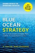 Blue Ocean Strategy, Expanded Edition - Renee A. Mauborgne, W. Chan Kim