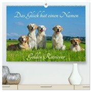 Das Glück hat einen Namen - Golden Retriever (hochwertiger Premium Wandkalender 2025 DIN A2 quer), Kunstdruck in Hochglanz - Sigrid Starick