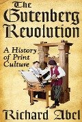 The Gutenberg Revolution - Richard Abel