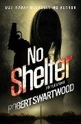 No Shelter - Robert Swartwood