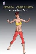 Cover-Bild zum Titel 'Deadly Creatures' von 'Jian Mu Zhao'