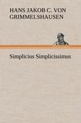 Simplicius Simplicissimus - Hans Jakob Christoffel von Grimmelshausen