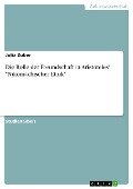 Die Rolle der Freundschaft in Aristoteles' "Nikomachischer Ethik" - Julia Zuber