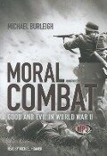 Moral Combat - Michael Burleigh