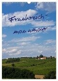 Frankreich - mon amour (Wandkalender 2024 DIN A3 hoch), CALVENDO Monatskalender - Anja Ergler