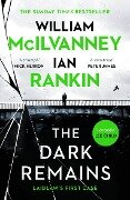 The Dark Remains - Ian Rankin, William McIlvanney