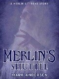 Cover-Bild zum Titel 'Merlin's Shuttle (Merlin's Thread, #0)' von 'Mark Andersen'