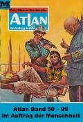Atlan-Paket 2: Im Auftrag der Menschheit - Clark Darlton, Ernst Vlcek, H. G. Ewers, H. G. Francis, Hans Kneifel