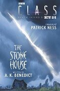 Class: The Stone House - Patrick Ness, A K Benedict