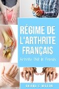 Régime de l'arthrite En Français/Arthritis Diet In French - Charlie Mason