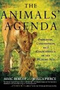 The Animals' Agenda: Freedom, Compassion, and Coexistence in the Human Age - Marc Bekoff, Jessica Pierce
