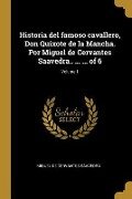 Historia del famoso cavallero, Don Quixote de la Mancha. Por Miguel de Cervantes Saavedra.. ... ... of 6; Volume 1 - Miguel de Cervantes Saavedra