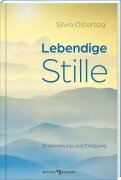 Cover-Bild zum Titel 'Lebendige Stille' von 'Silvia Ostertag'