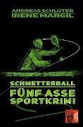 Schmetterball - Sportkrimi - Irene Margil, Andreas Schlüter